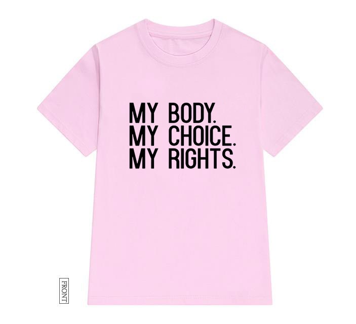 My Body My Choice My Rights Print Women Tshirt