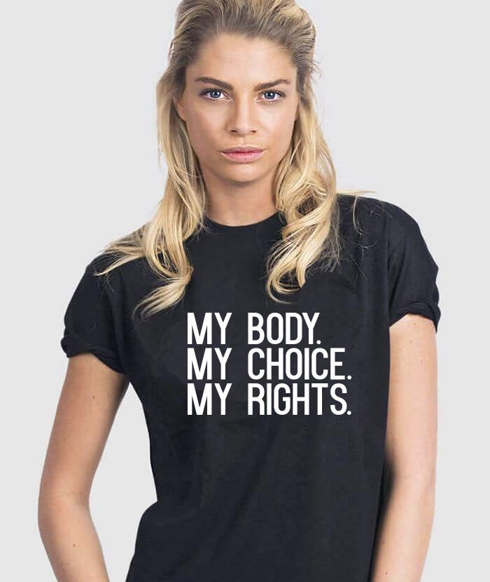 My Body My Choice My Rights Print Women Tshirt