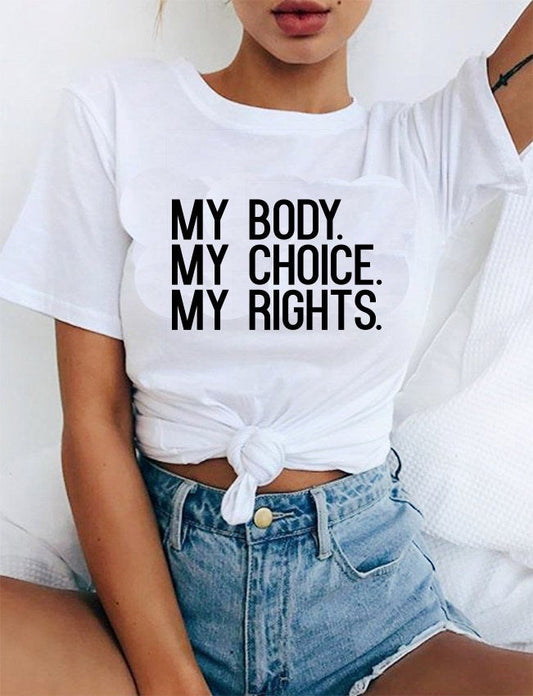My Body My Choice My Rights Print Women Tshirt